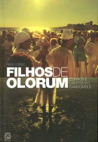 Title: Filhos de Olorum: Contos e cantos do candomblé, Author: Raul Longo