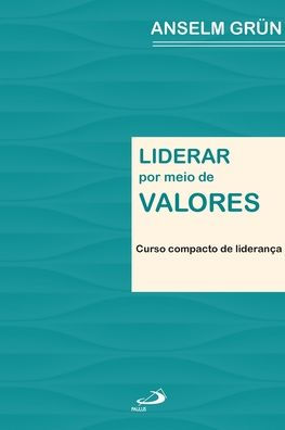 Liderar por meio de valores