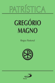 Title: Patrística - Regra Pastoral - Vol. 28, Author: Gregório Magno