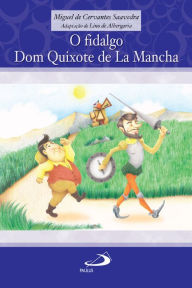 Title: O fidalgo Dom Quixote de La Mancha, Author: Miguel de Cervantes