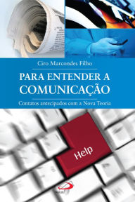 Title: Para entender a comunicação, Author: Ciro Marcondes Filho