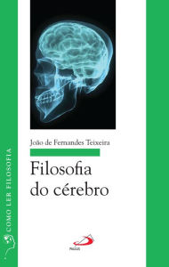 Title: Filosofia do cérebro, Author: João de Fernandes Teixeira
