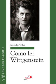 Title: Como ler Wittgenstein, Author: João da Penha