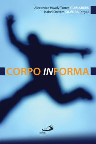 Title: O corpo INforma, Author: Alexandre Huady Torres Guimarães