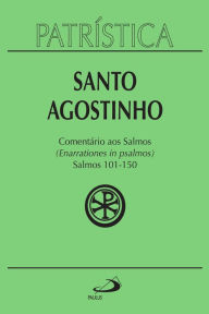 Title: Patrística - Comentário aos Salmos (101-150) - Vol. 9/3, Author: Santo Agostinho