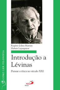 Title: Introdução a Lévinas: Pensar a ética no século XXI, Author: Hubert Lepargneur