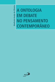 Title: A ontologia em debate no pensamento contemporâneo, Author: Manfredo Araújo de Oliveira