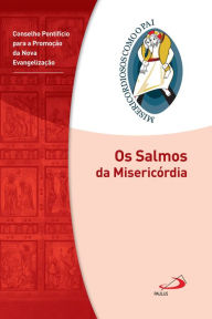 Title: Os Salmos da Misericórdia: Jubileu da Misericórdia - 2015 2016, Author: Conselho Pontifício para Evangelização