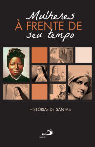 Title: Mulheres à Frente do seu Tempo: Histórias de Santas, Author: Vv.Aa.