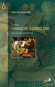 Title: Lendo o Evangelho Segundo João, Author: Pedro Lima Vasconcellos