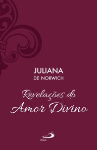 Title: Revelações do amor divino - Vol 5, Author: Juliana de Norwish