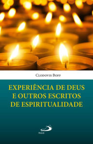 Title: Experiência de Deus e outros escritos de espiritualidade, Author: Clodovis Boff