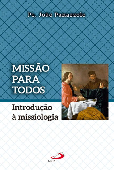 Missão para todos: Introdução à missiologia