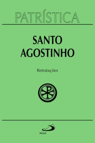 Title: Patrística - Retratações - Vol.43, Author: Santo Agostinho