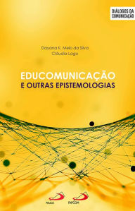 Title: Educomunicação e outras epistemologias, Author: Dayana K Melo da Silva