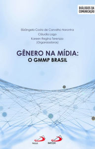 Title: Gênero na Mídia: o GMMP Brasil, Author: Elizângela Costa de Carvalho Noronha