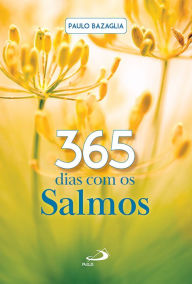 Title: 365 dias com os Salmo, Author: Paulo Bazaglia