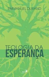 Title: Teologia da Esperança, Author: Emmanuel Durand