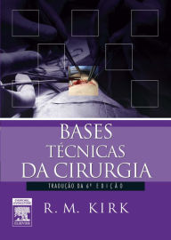 Title: Bases Técnicas De Cirurgia, Author: R.M. Kirk,