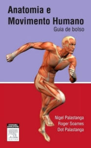 Title: Anatomia Do Movimento Humano: Guia de Bolso, Author: Nigel Palastanga,