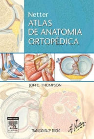 Title: Netter Atlas de Anatomia Ortopédica, Author: Jon C. Thompson