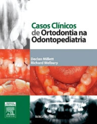 Title: Casos Clínicos de Ortodontia na Odontopediatria, Author: Richard Welbury