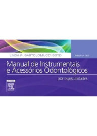 Title: Manual de Instrumentais e Acessórios Odontológicos, Author: Linda Bartolomucci Boyd