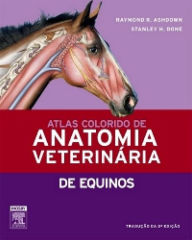 Title: Atlas Colorido de Anatomia Veterinária de Equinos, Author: Stanley H. Done