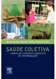 Title: Saúde Coletiva: Linhas de Cuidado e Consulta de Enfermagem, Author: Álvaro da Silva Santos