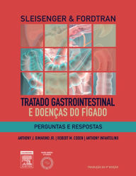 Title: Sleisenger & Fordtran Perg e Resp Gastrointestinal e Doenças do Fíg: Perguntas e Respostas 9ed, Author: Anthony J. DiMarino