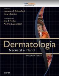 Title: Dermatologia Neonatal e Infantil, Author: Lawrence F. Eichenfield