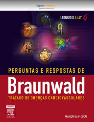 Title: Perguntas e Respostas Braunwald Tratado Doenças Cardiovasculares, Author: Leonard S. Lilly