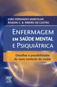 Title: Enfermagem em Saúde Mental e Psiquiátrica: Desafios e Possibilidades do Novo Contexto do Cuidar, Author: Johnny Standley