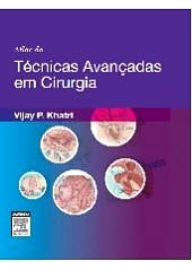 Title: Atlas de Técnicas Avançadas em Cirurgia, Author: Vijay P. Khatri