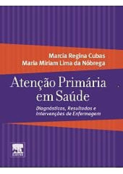 Atenção Primária em Saúde: Diagnósticos, Resultados e Intervenções de Enfermagem.