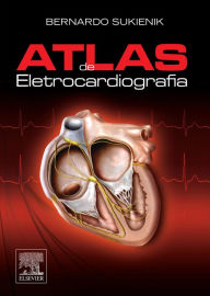 Title: Atlas de Eletrocardiografia, Author: Bernardo Sukienik