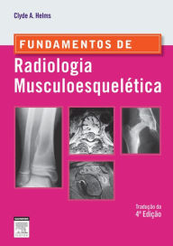 Title: Fundamentos de Radiologia Musculoesquelética, Author: Clyde A. Helms