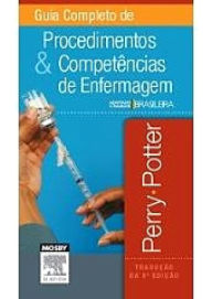 Title: Guia Completo de Procedimentos e Competências de Enfermagem: Adaptado à realidade brasileira, Author: Anne G. Perry,