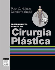 Title: Procedimentos Básicos em Cirurgia Plástica, Author: Peter C. Neligan