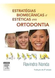 Title: Estratégias Biomecânicas e Estéticas em Ortodontia, Author: Ravindra Nanda