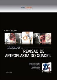 Title: Técnicas de Revisão de Artroplastia do Quadril, Author: Giles R Scuderi