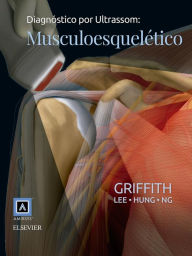 Title: Diagnóstico por Ultrassom: Musculoesquelético, Author: James F. Griffith