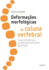 Title: Deformações Morfológicas da Coluna Vertebral: Tratamento fisioterápico em reeducação postural global - RPG, Author: Philippe Souchard