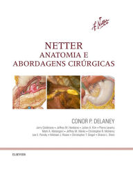 Title: Netter Anatomia e Abordagens Cirúrgicas, Author: Conor P Delaney