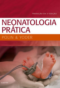 Title: Neonatologia Prática, Author: Richard A. Polin