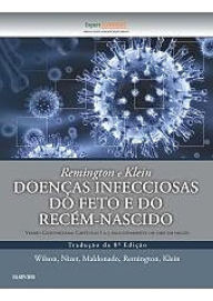 Title: Remington e Klein Doenças Infecciosas do Feto e do Recém-Nascido, Author: Christopher B. Wilson