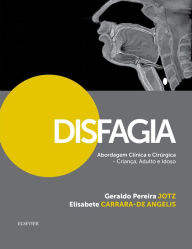 Title: Disfagia Abordagem Clínica e Cirúrgica: Criança, Adulto e Idoso, Author: Spencer Curnutt