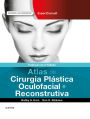 Atlas de Plástica Oculofacial e Cirurgia Reconstrutiva