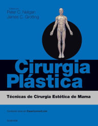 Title: Cirurgia Plástica: Técnicas de Cirurgia Estética de Mama: Técnicas de Cirurgia Estética de Mama, Author: Peter C. Neligan