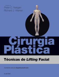 Title: Cirurgia Plástica: Técnicas de Lifting Facial, Author: Peter C. Neligan